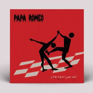 Papa Romeo - Late Night Load Out  LP LP